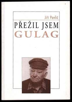 Přežil jsem gulag : vyprávění po padesáti letech