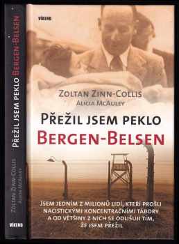 Přežil jsem peklo Bergen-Belsen - Zoltan Zinn-Collis, Alicia McAuley (2010, Víkend) - ID: 553931