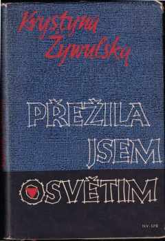 Krystyna Żywulska: Přežila jsem Osvětim