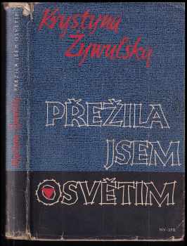 Přežila jsem Osvětim - Krystyna Żywulska, Krystyna Žiwulska (1957, Naše vojsko) - ID: 257540