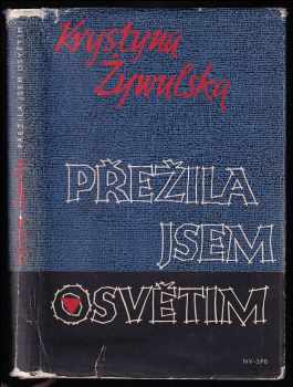 Přežila jsem Osvětim - Krystyna Żywulska, Krystyna Žiwulska (1957, Naše vojsko) - ID: 588744