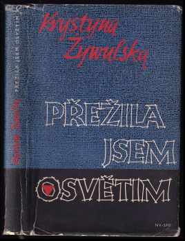Přežila jsem Osvětim - Krystyna Żywulska, Krystyna Žiwulska (1957, Naše vojsko) - ID: 739220