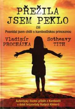 Přežila jsem peklo, čili, Posnídal jsem chilli s kambodžskou princeznou