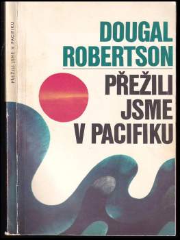 Dougal Robertson: Přežili jsme v Pacifiku