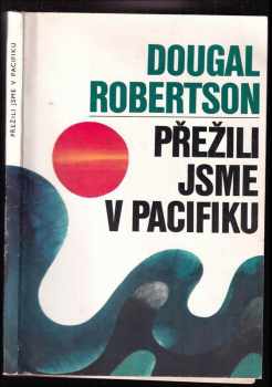 Dougal Robertson: Přežili jsme v Pacifiku