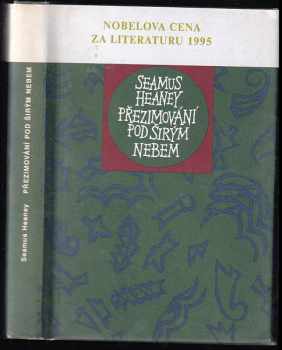 Seamus Heaney: Přezimování pod širým nebem