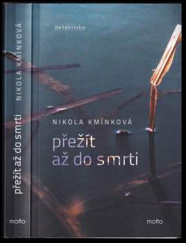 Nikola Kmínková: Přežít až do smrti