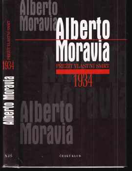 Přežít vlastní smrt : 1934 - Alberto Moravia (2000, Český klub) - ID: 560761