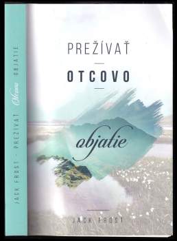 Prežívať otcovo objatie
