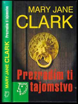 Mary Jane Behrends Clark: Prezradím ti tajomstvo