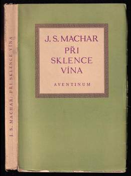 Josef Svatopluk Machar: Při sklence vína 1928