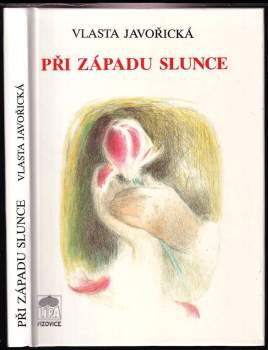 Při západu slunce : román - Vlasta Javořická (1993, Lípa) - ID: 776439
