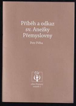 Příběh a odkaz sv. Anežky Přemyslovny