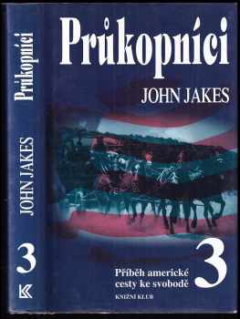 John Jakes: Příběh americké cesty ke svobodě : Díl 1-8