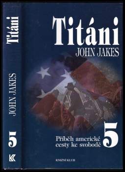 John Jakes: Příběh americké cesty ke svobodě
