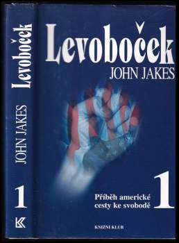 John Jakes: Příběh americké cesty ke svobodě : Díl 1-8