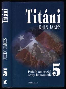 John Jakes: Příběh americké cesty ke svobodě