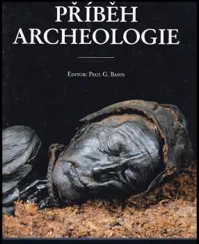 Příběh archeologie : sto velkých objevů (1996, Argo) - ID: 825223