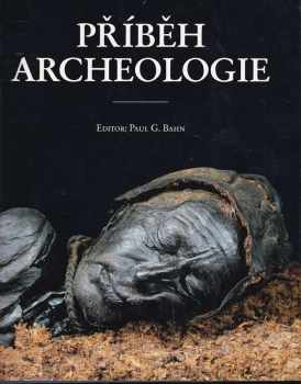 Příběh archeologie : sto velkých objevů (1996, Argo) - ID: 797014