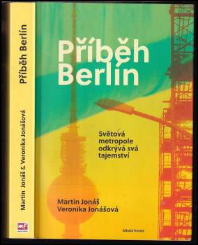 Příběh Berlín : [světová metropole odkrývá svá tajemství]
