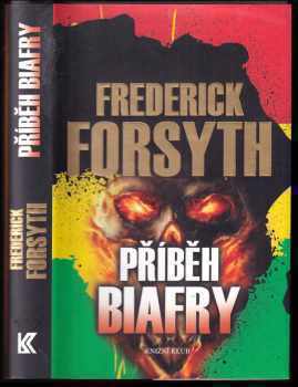 Příběh Biafry : zrození africké legendy - Frederick Forsyth (2012, Knižní klub) - ID: 708260