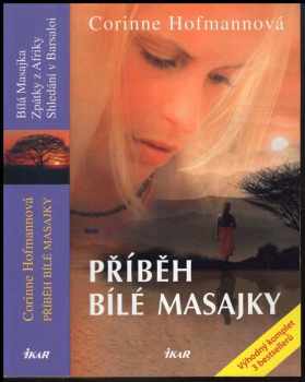 Příběh bílé Masajky - Corinne Hofmann (2010, Ikar) - ID: 1376141