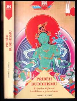 Donald S Lopez: Příběh buddhismu