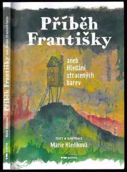 Příběh Františky, aneb, Hledání ztracených barev