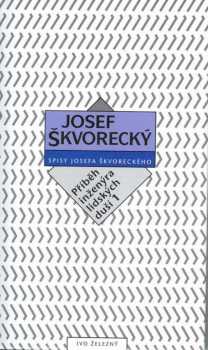 Příběh inženýra lidských duší 1 : 1 - Josef Škvorecký (2000, Ivo Železný) - ID: 695699