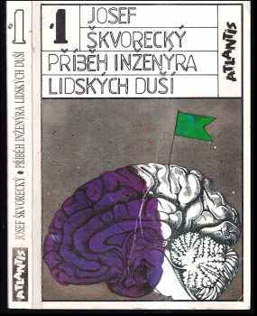 Příběh inženýra lidských duší : Část první - entrtejnment na stará témata o životě, ženách, osudu, snění, dělnické třídě, fízlech, lásce a smrti - Josef Škvorecký (1992, Atlantis) - ID: 496581