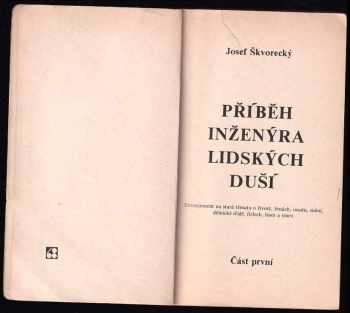 Josef Škvorecký: Příběh inženýra lidských duší : Díl 1-2