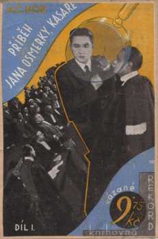 Příběh Jana Osmerky, kasaře : I - A. C Nor (1932, L. Mazáč) - ID: 315312