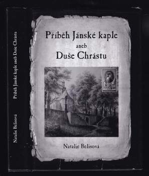 Příběh Jánské kaple, aneb, Duše Chrástu-