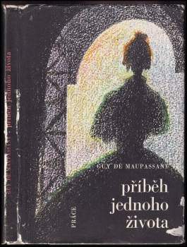 Guy de Maupassant: Příběh jednoho života