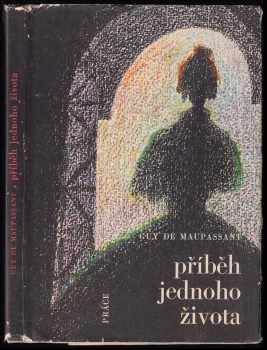 Příběh jednoho života - Guy de Maupassant (1969, Práce) - ID: 942749