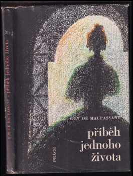 Příběh jednoho života - Guy de Maupassant (1969, Práce) - ID: 832223