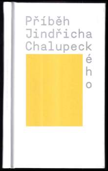 Tomáš Pospiszyl: Příběh Jindřicha Chalupeckého