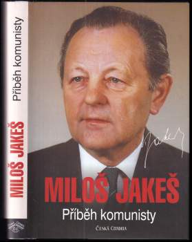Miloš Jakeš: Příběh komunisty
