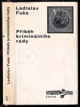 Příběh kriminálního rady - Ladislav Fuks (1971, Československý spisovatel) - ID: 57562