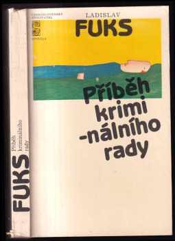 Příběh kriminálního rady - Ladislav Fuks (1982, Československý spisovatel) - ID: 831328