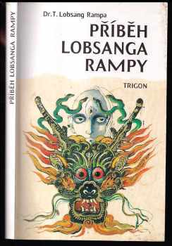 Příběh Lobsanga Rampy - T Lobsang Rampa (1994, Trigon) - ID: 817679