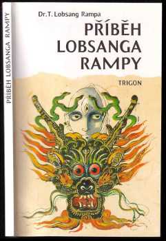 Příběh Lobsanga Rampy - T Lobsang Rampa (1994, Trigon) - ID: 776736