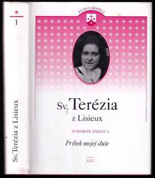 z Avily Terézia: Súborné dielo sv. Terézie z Lisieux