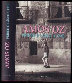 Amos Oz: Příběh o lásce a tmě