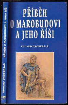 Eduard Droberjar: Příběh o Marobudovi a jeho říši