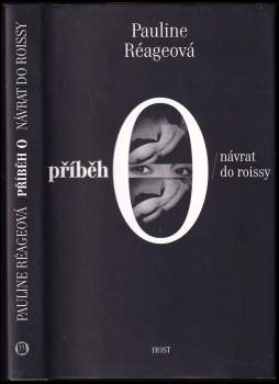 Pauline Réage: Příběh O ; Návrat do Roissy