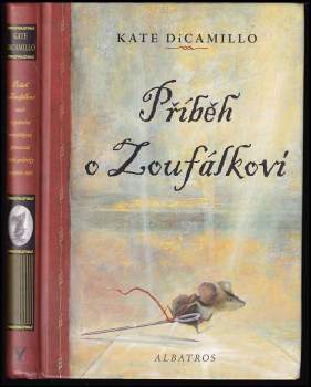 Příběh o Zoufálkovi, aneb, Vyprávění o myšákovi, princezně, troše polévky a špulce niti