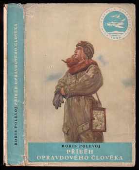 Příběh opravdového člověka - Boris Nikolajevič Polevoj (1954, Státní nakladatelství dětské knihy) - ID: 753585