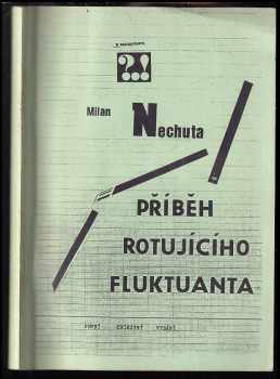 Milan Nechuta: Příběh rotujícího fluktuanta