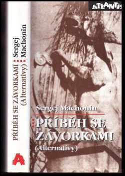 Příběh se závorkami - (alternativy) - Sergej Machonin (1995, Atlantis) - ID: 360770